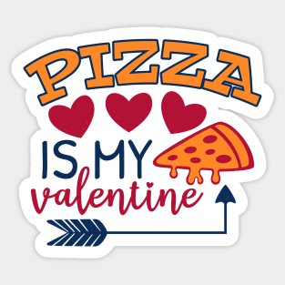 Pizza is my valentine Sticker